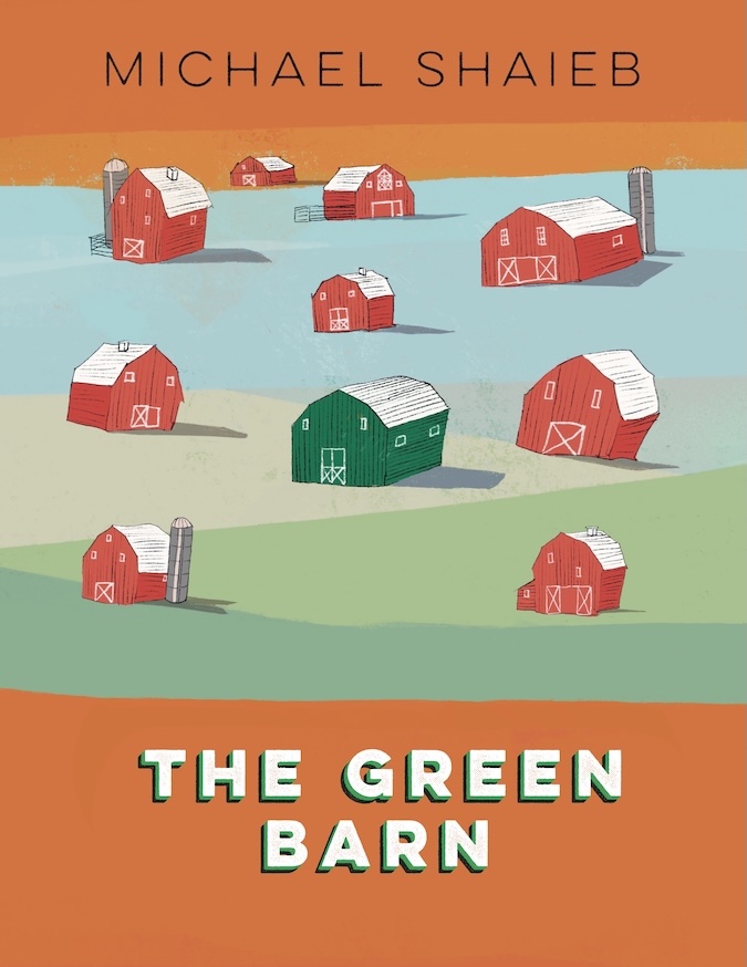 Book cover for The Green Barn: An illustrated rural landscape with multiple red barns scattered across rolling green hills under a warm orange sunset sky, with one distinctive green barn standing out among them. Author name Michael Shaieb appears at the top, and the title 'The Green Barn' is displayed in large white letters at the bottom.